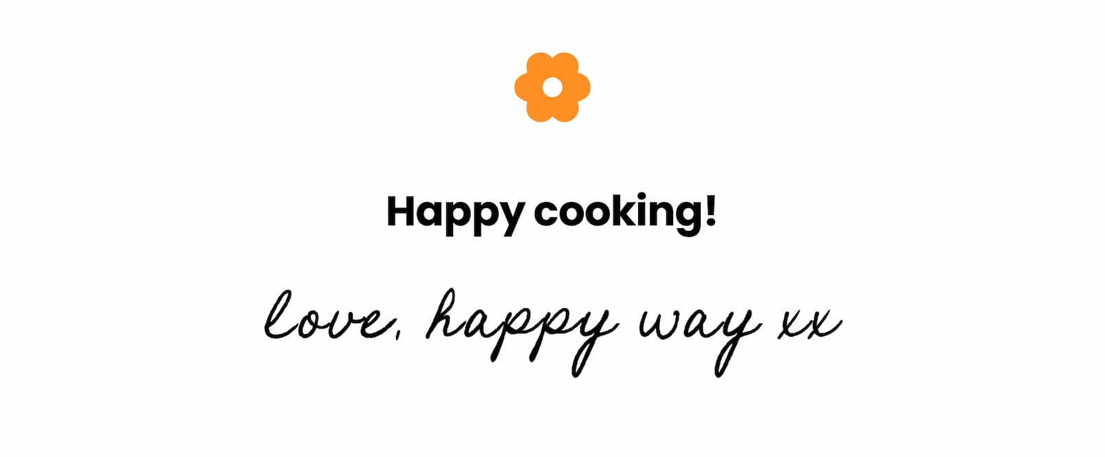 Happy cooking!   Love, Happy Way xx 