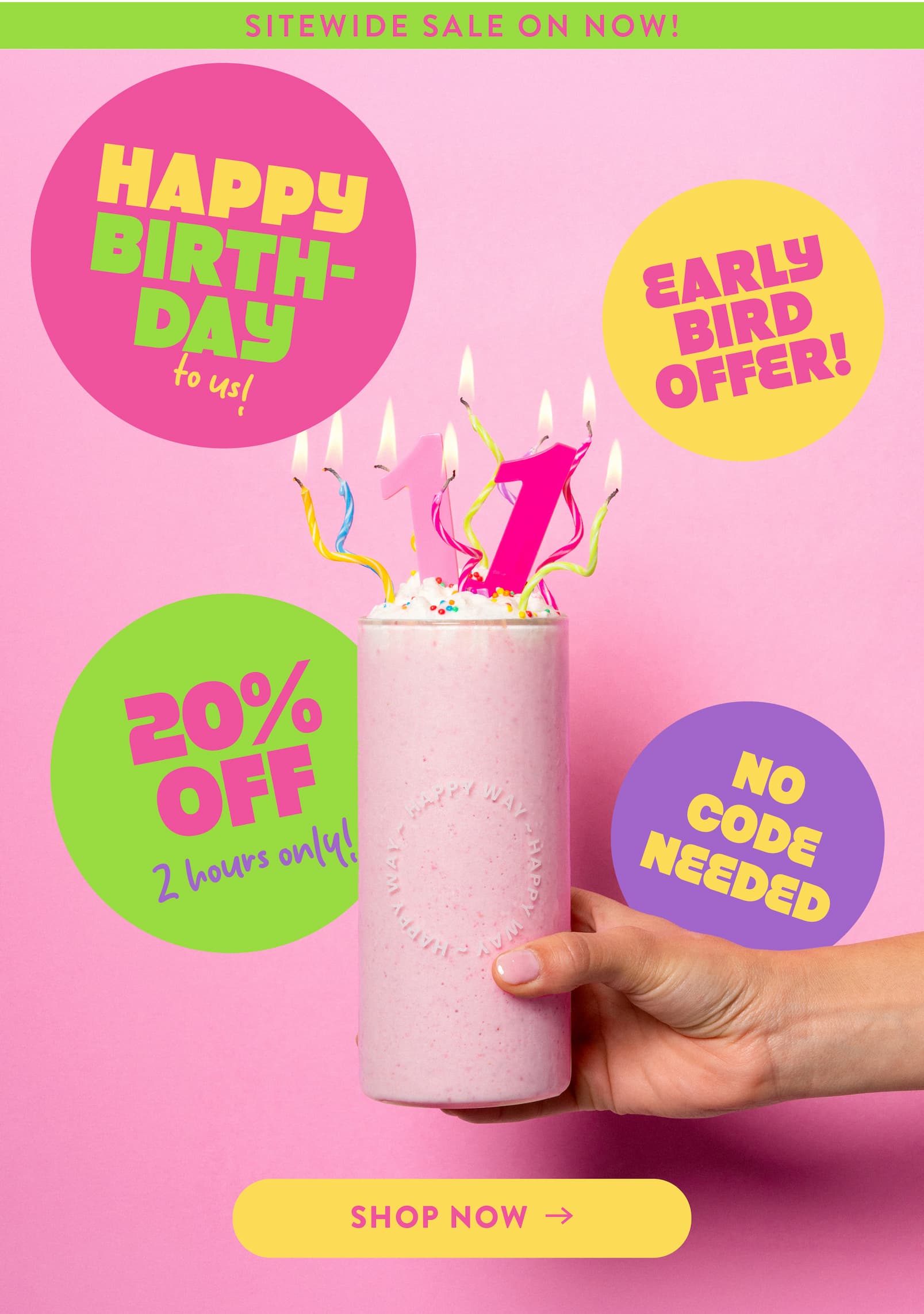 SITEWIDE SALE ON NOW! HAPPY BIRTHDAY TO US!   EARLY BIRD OFFER!   20% OFF  2 HOURS ONLY!  SHOP NOW 