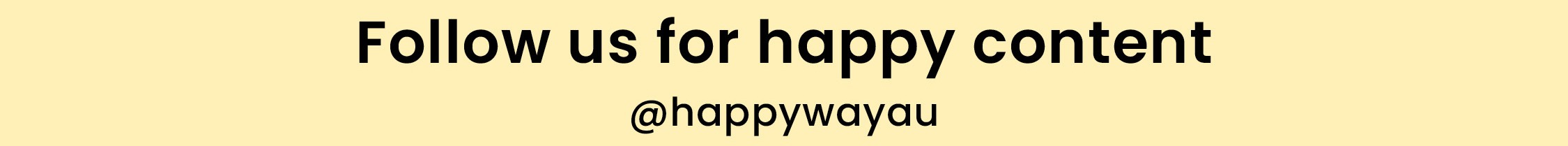 Follow us on Instagram for more happy content. FREE SHIPPING ON ALL ORDERS OVER $100 