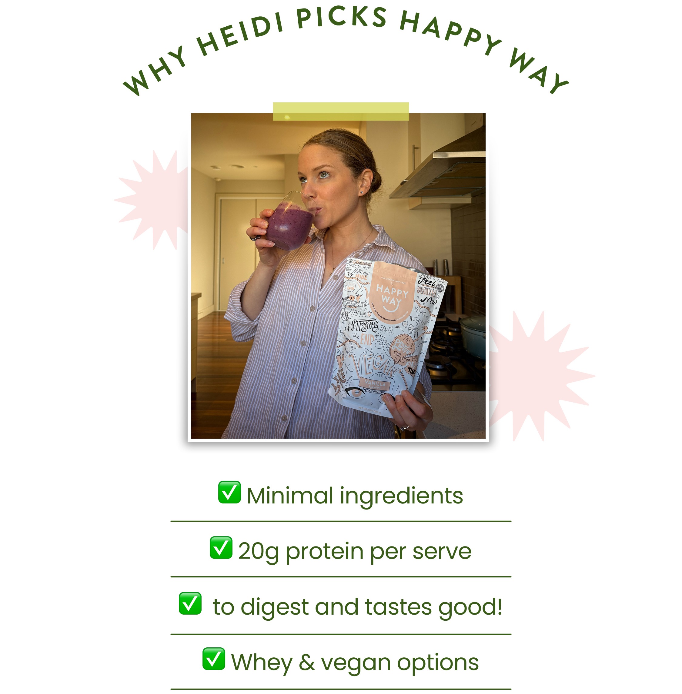 WHY HEIDI PICKS HAPPY WAY ✅Minimal ingredients ✅ 20g protein per serve ✅Easy to digest and tastes good! ✅ Whey & vegan options 