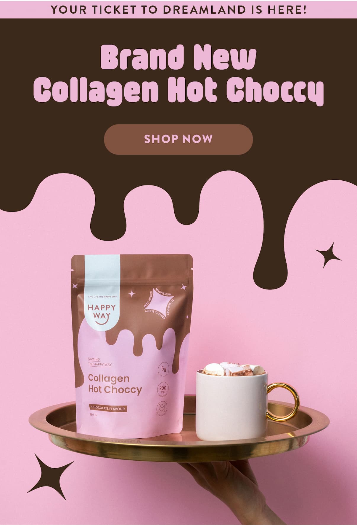 Your ticket to Dreamland is here!   BRAND NEW  COLLAGEN HOT CHOCCY   SHOP NOW 