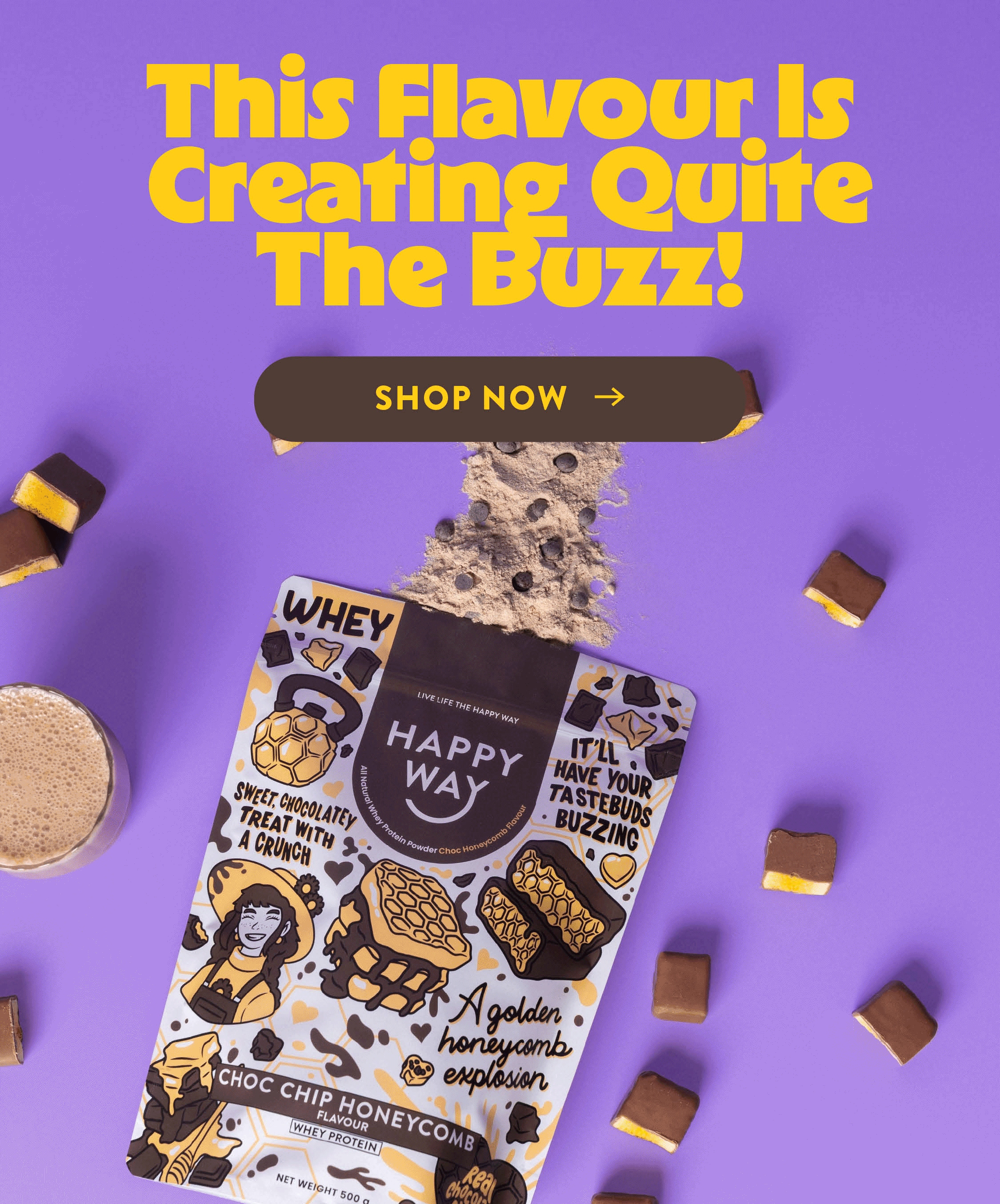 THIS FLAVOUR IS CREATING  QUITE THE BUZZ!  SHOP NOW