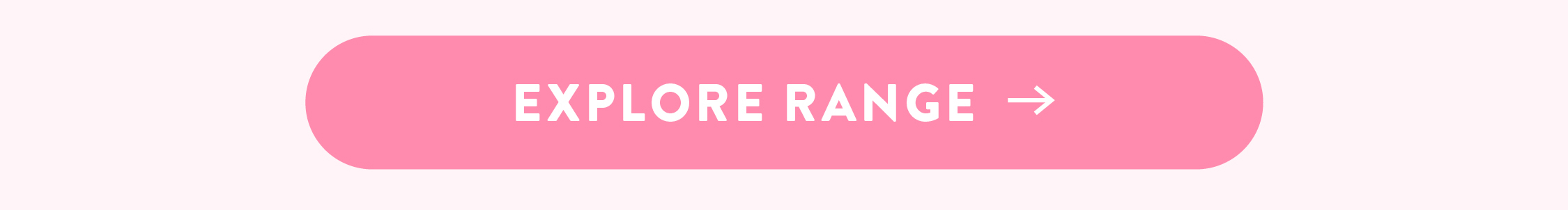 EXPLORE RANGE