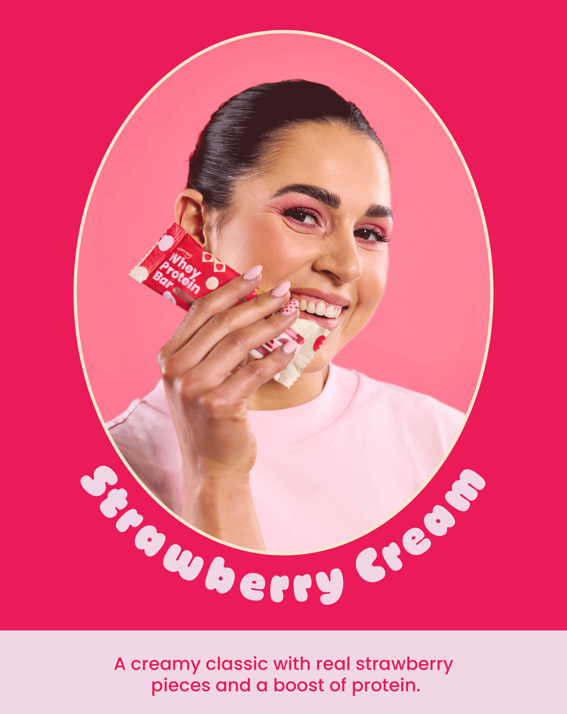 Strawberry Cream  A creamy classic with real strawberry  pieces and a boost of protein.
