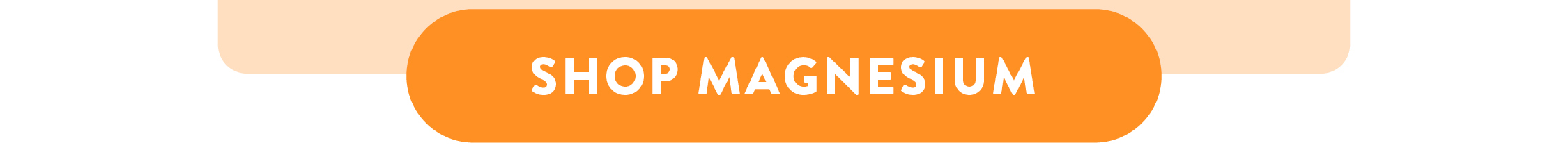 SHOP MAGNESIUM 