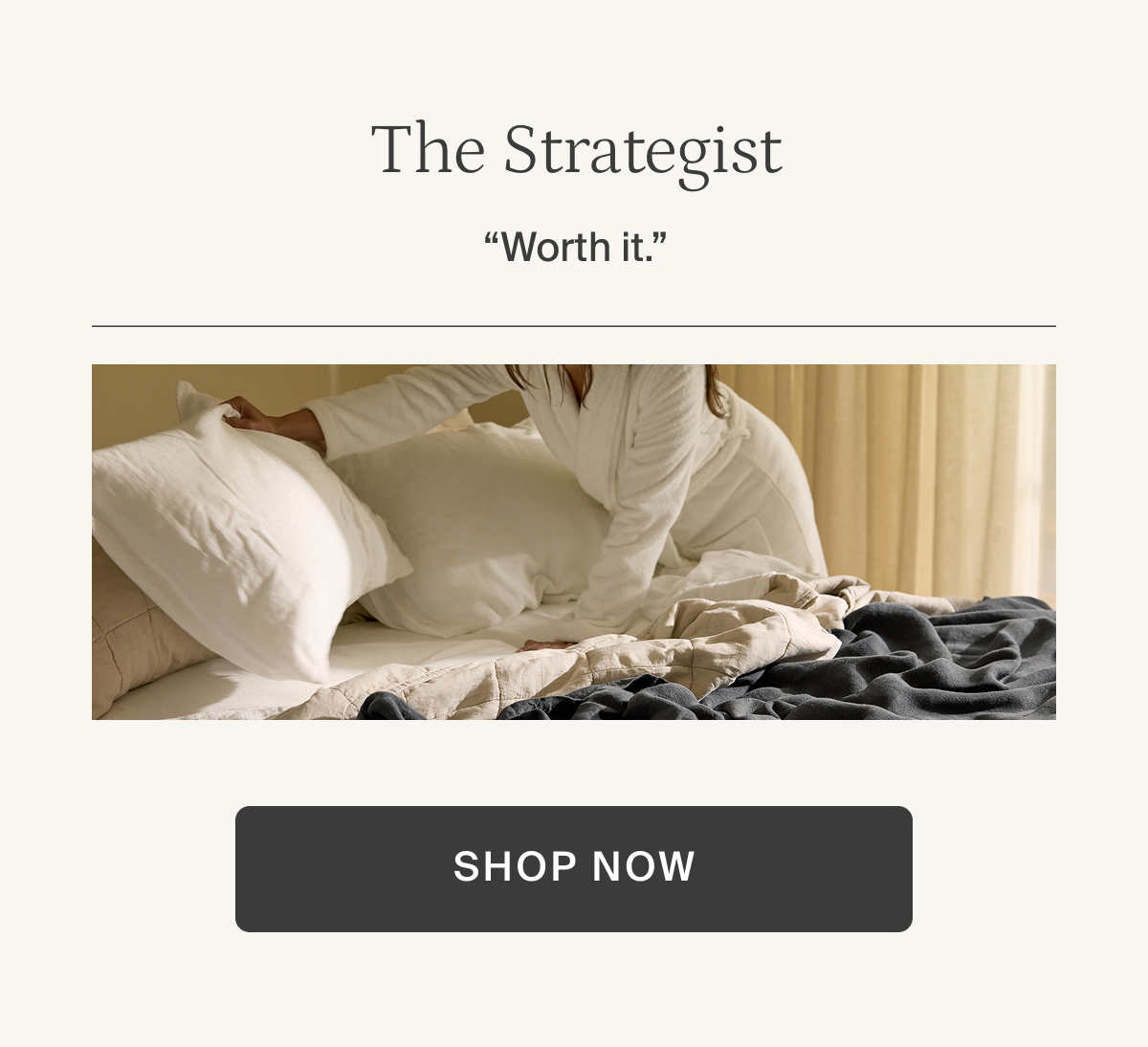 "Worth it." The Strategist. Shop now.