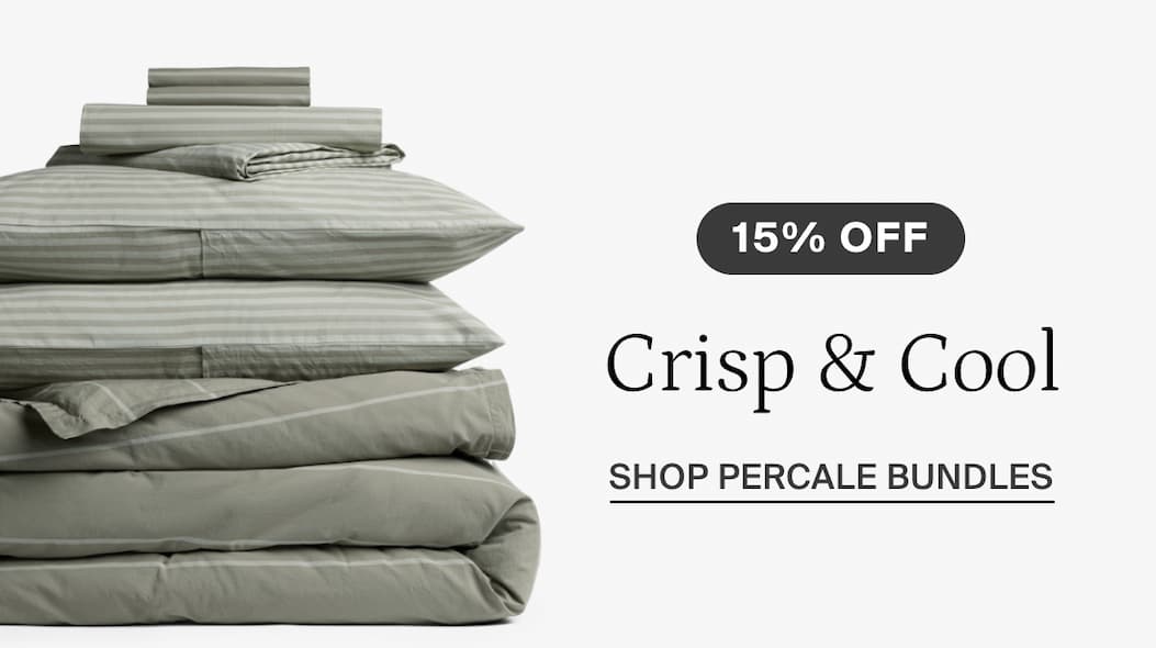Crisp and cool. Shop percale bundles. 