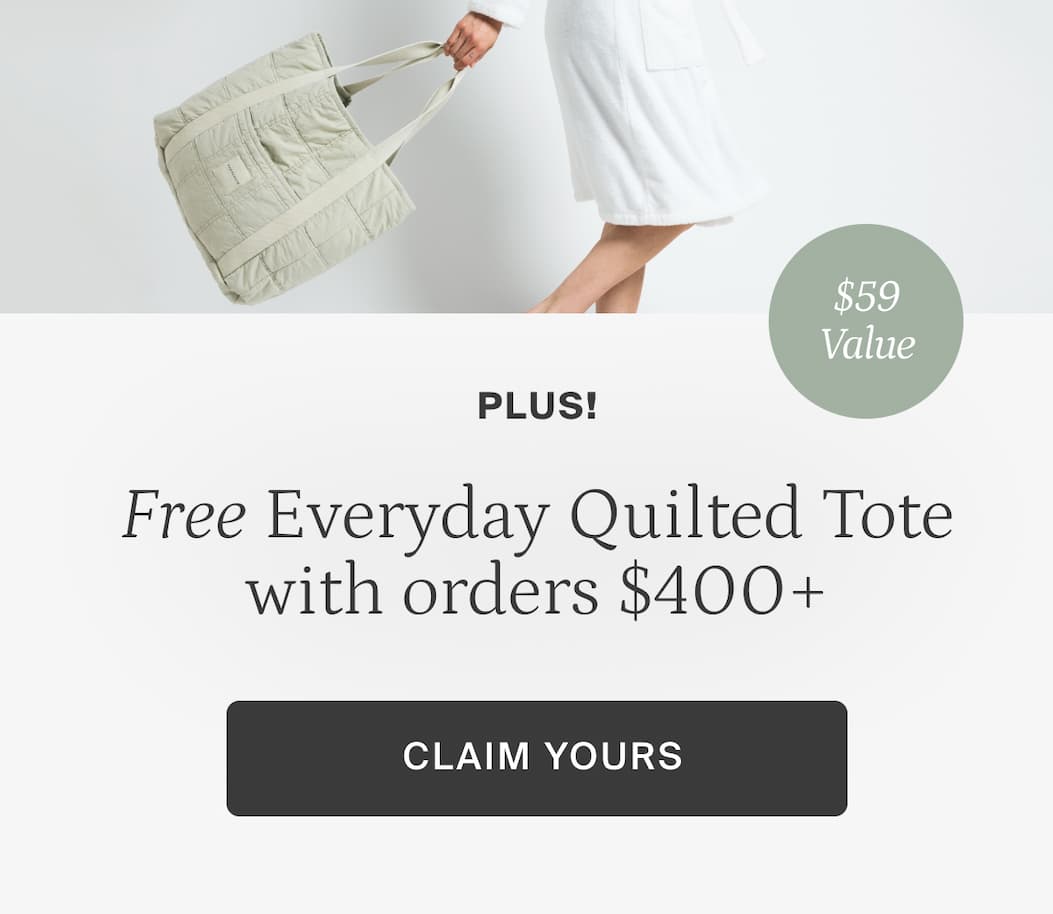Gift with purchase. Free everyday quilted tote. Yours with $400+. While supplies last. Claim yours.