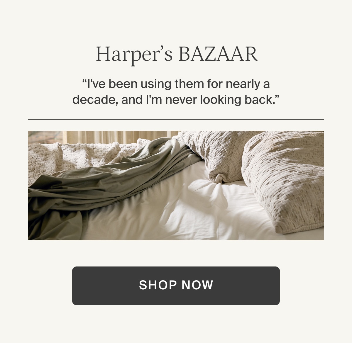 Harpers Bazaar testimonial. Shop now.