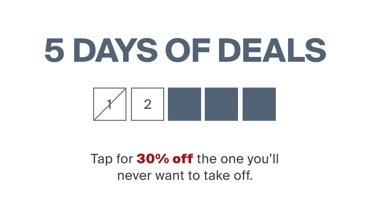 5 Days of Deals: Today's deal is 30% off the one you'll never want to take off.