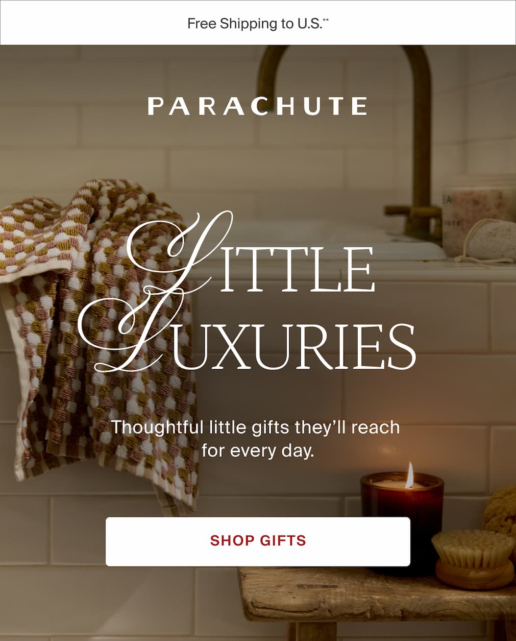 Little luxuries. Thoughtful little gifts they'll reach for every day. Shop gifts.