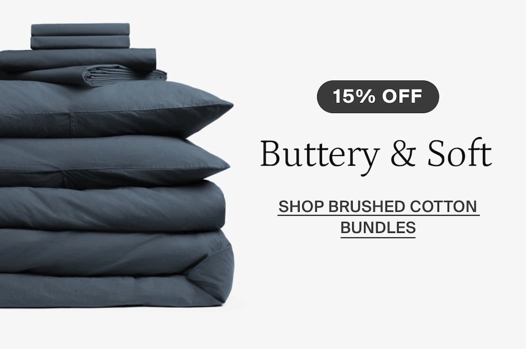 Buttery & soft. Shop brushed cotton bundles.