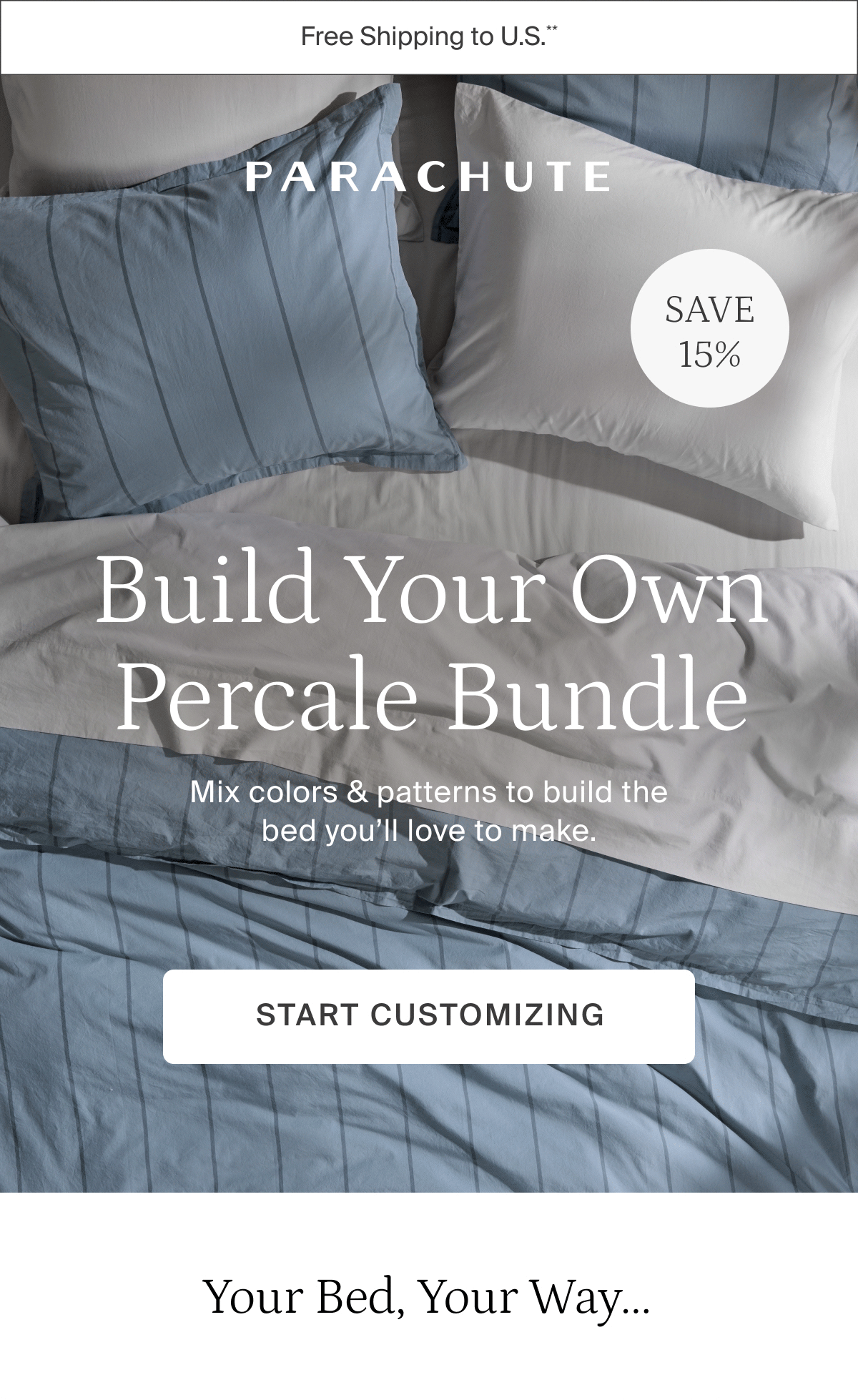 Save 15%. Build your own percale bundle. Start customizing.