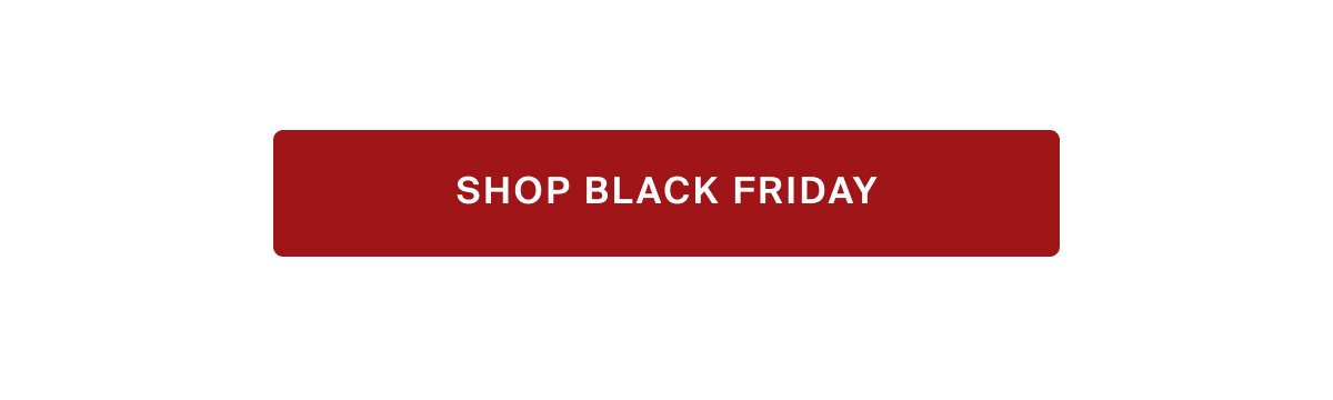 SHOP BLACK FRIDAY