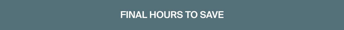 final hours to save
