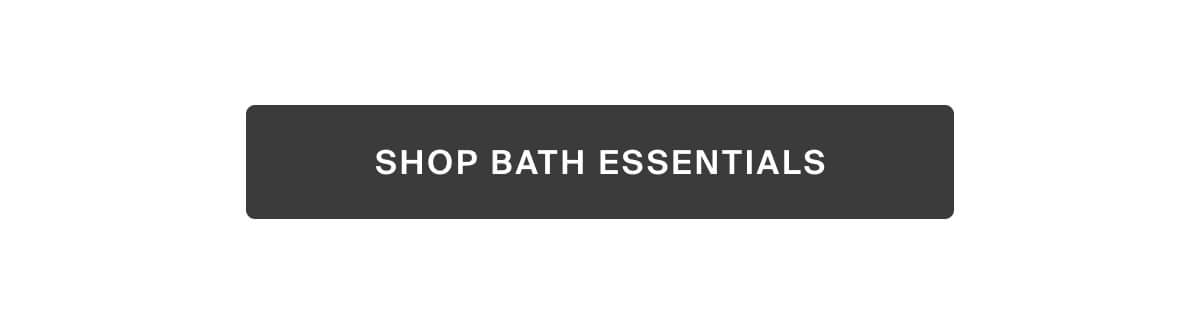 shop bath essentials