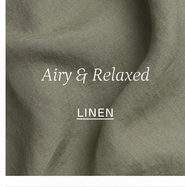 AIRY & RELAXED LINEN
