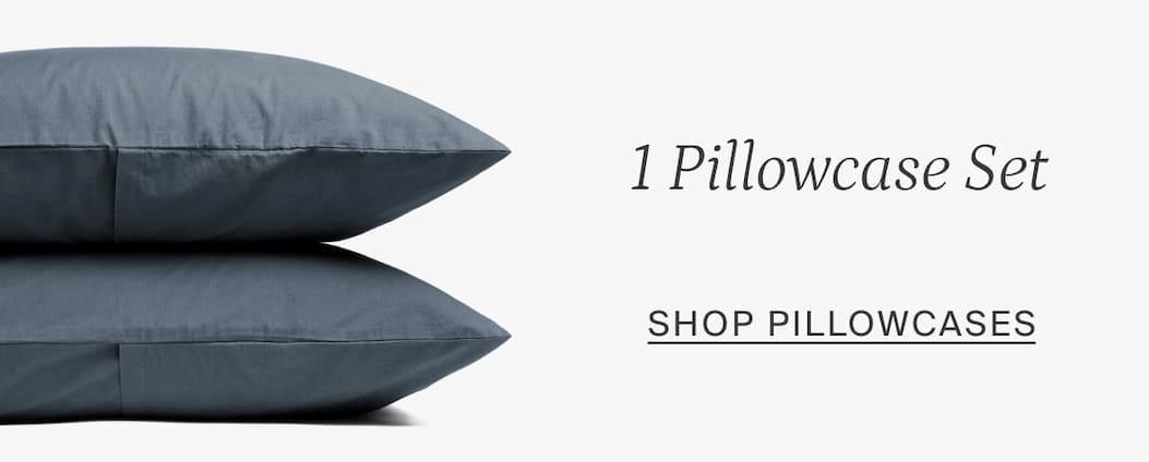 1 Pillowcase Set SHOP PILLOWCASES