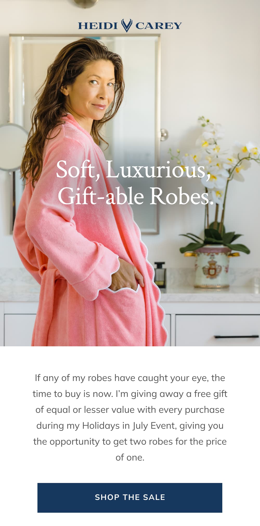 Soft, Luxurious, Gift-able Robes.  If any of my robes have caught your eye, the time to buy is now. I'm giving away a free gift of equal or lesser value with every purchase during my Holiday Shopping in July event, giving you the opportunity to get two robes for the price of one.  [Shop the Sale] 