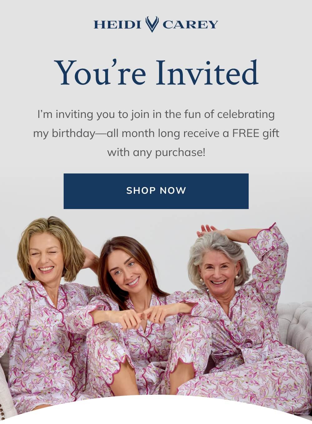 I'm inviting you to join in the fun of celebrating my birthday—all month long receive a FREE gift with any purchase!  [Shop Now]