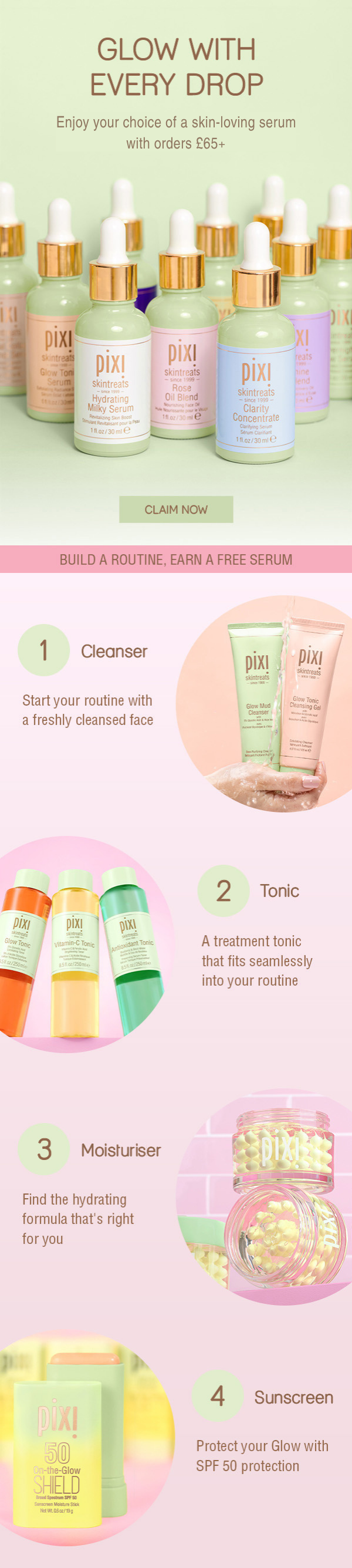 GLOW WITH EVERY DROP Enjoy your choice of a skin-loving serum with orders £65+ Claim Now