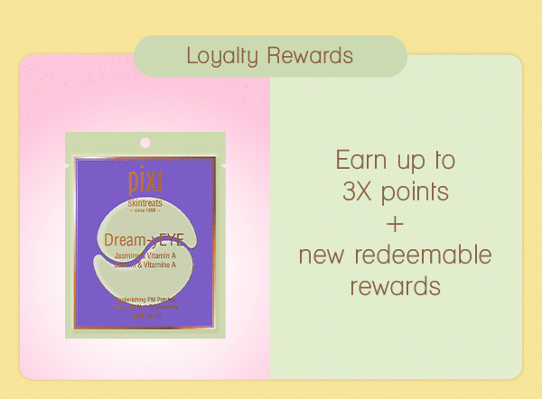 Loyalty Rewards Earn up to 3X points + new redeemable rewards