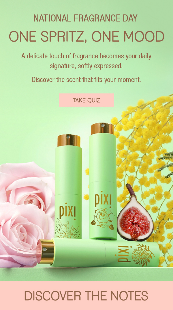 ONE SPRITZ, ONE MOOD​ A delicate touch of fragrance becomes your daily signature, softly expressed.  Discover the scent that fits your moment.