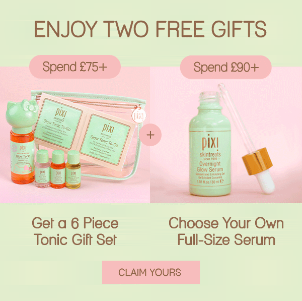 Enjoy 2 FREE GIFTS!