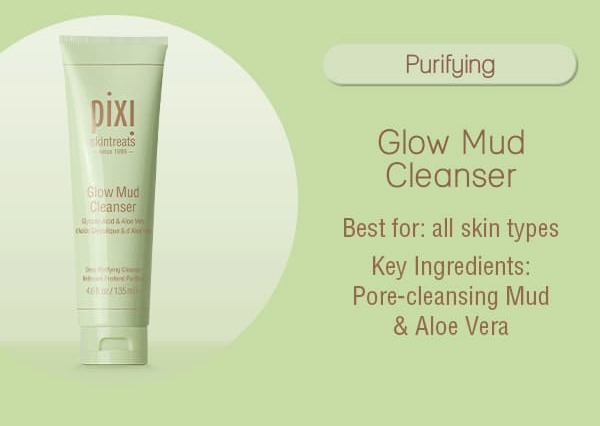 Glow Mud Cleanser Best for: all skin types Key Ingredients: Pore-cleansing Mud, Glycolic Acid & Aloe Vera