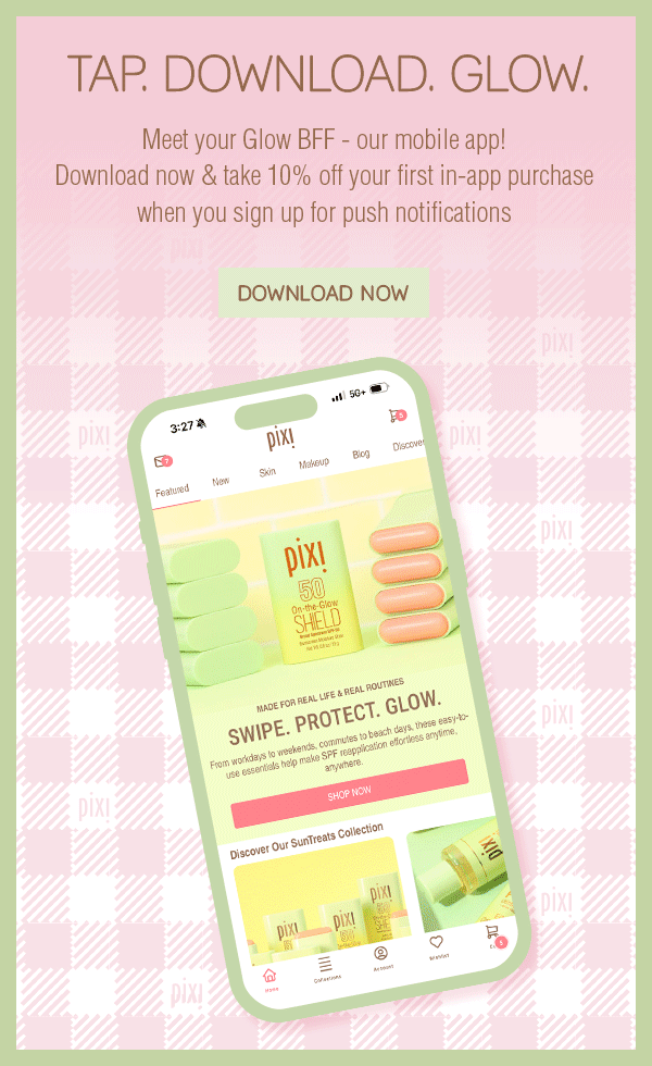 Tap. Download. Glow. Header: 10% Off Your 1st In-App Purchase*