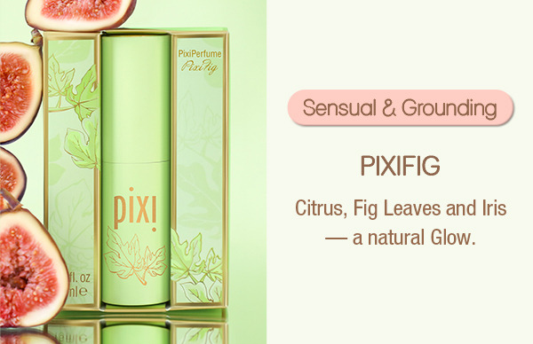 Sensual & Grounding PIXIFIG Citrus, Fig Leaves and Iris — a natural Glow.