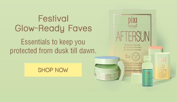Festival Glow-Ready Faves Essentials to keep you protected from dusk till dawn.