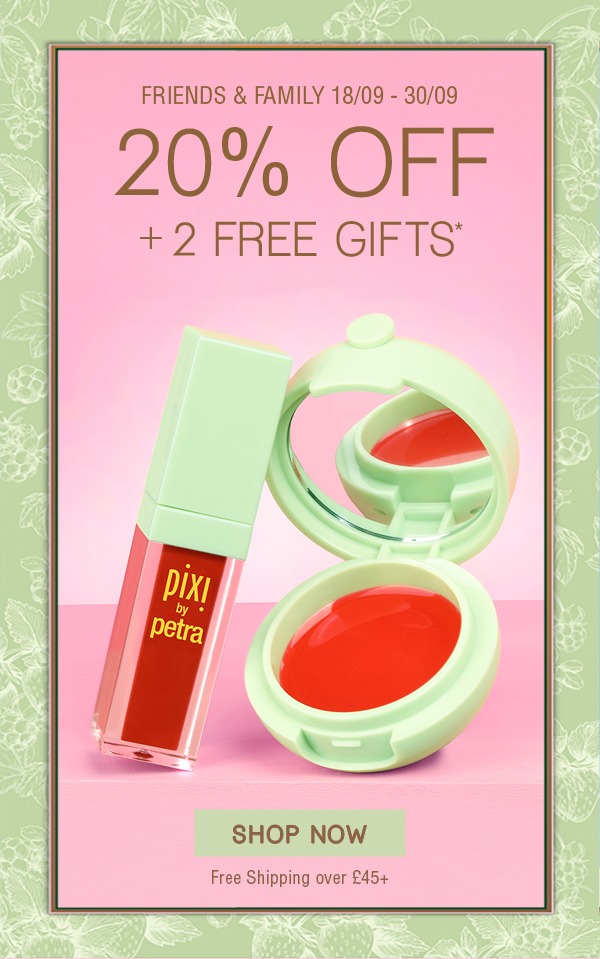 Friends & Family Sale: 20% OFF + 2 Free Gifts