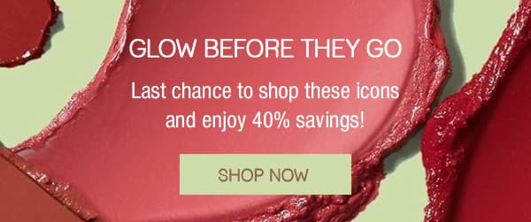 Last chance to shop these icons and enjoy 40% savings!