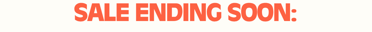 SALE ENDING SOON
