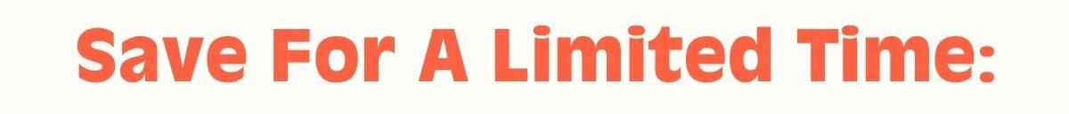 Save for a limited time