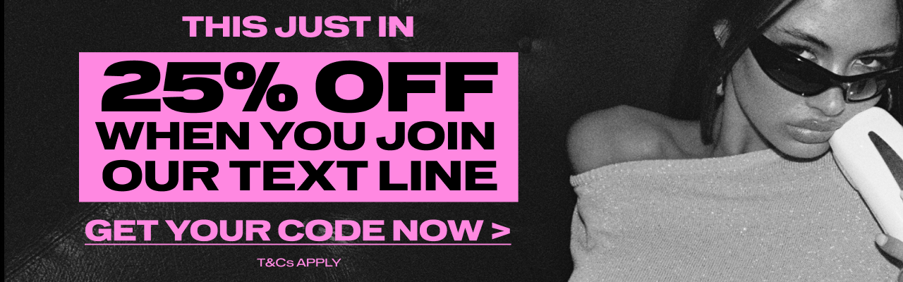 Subscribe to our text line for 25% off