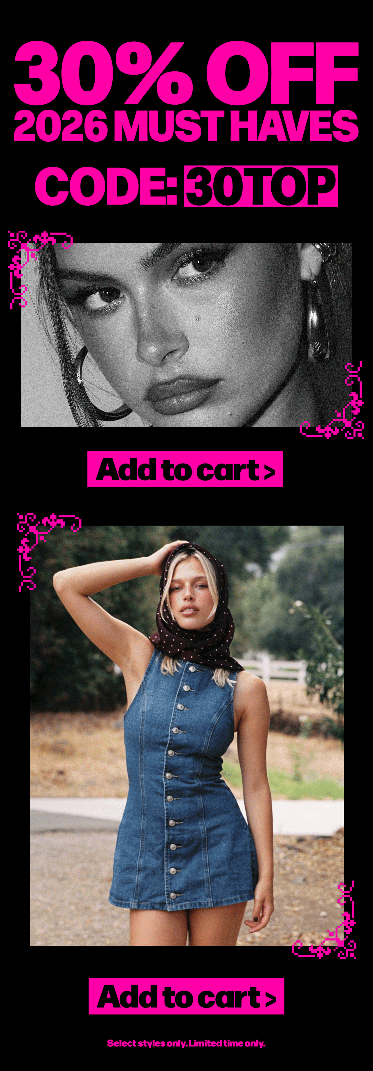 Enter code 30TOP at checkout to save on our top selling styles >