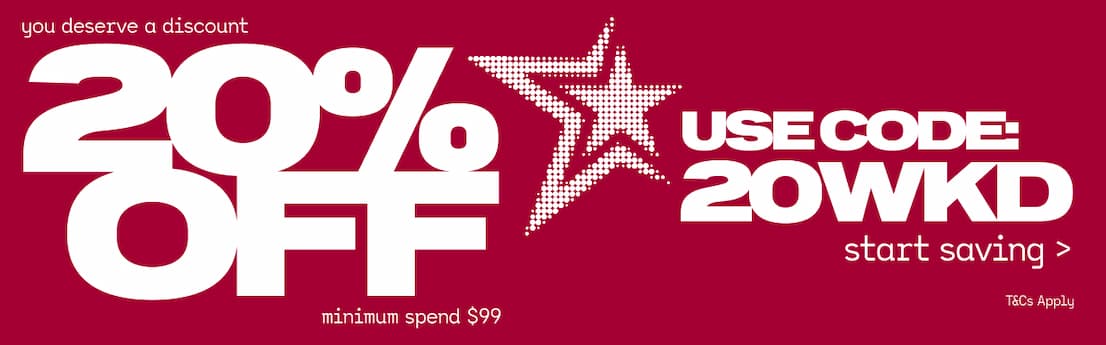 20% OFF your order when you spend $99! Start saving >