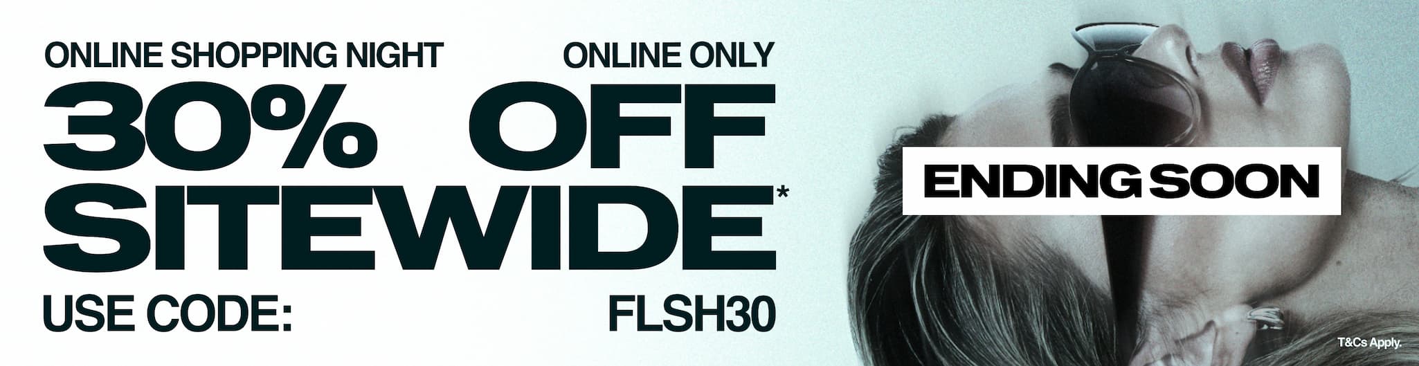 HELLO?! 30% off sitewide* is live NOW! Use code FLSH30 for 30% off full priced items >