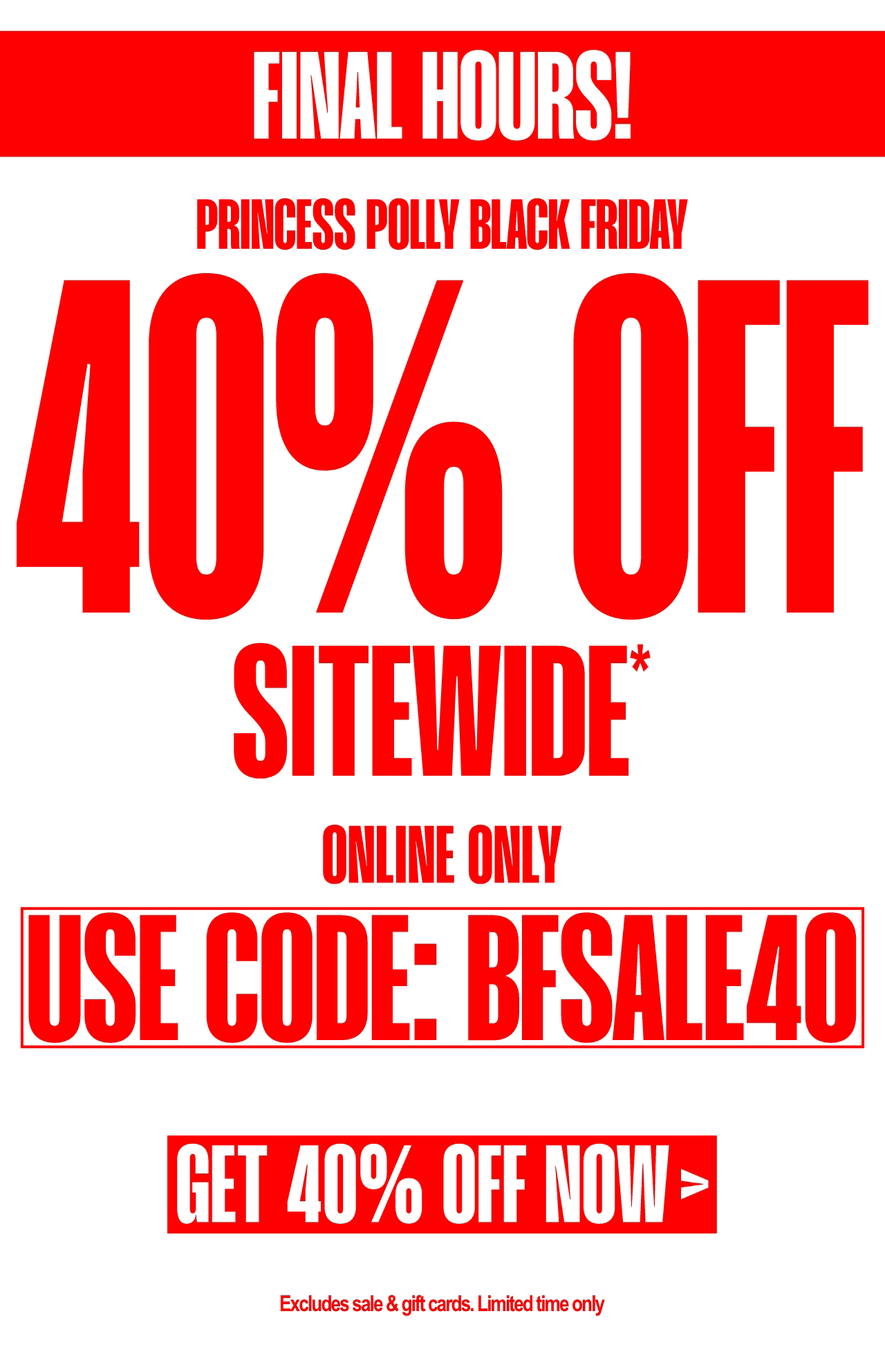 40% OFF SITEWIDE* USE CODE: BFSALE40