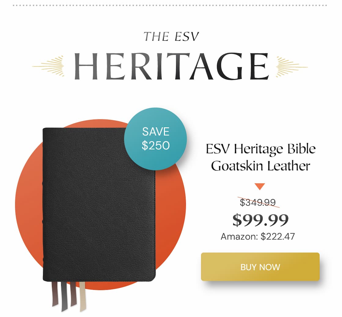 Created with the highest-quality materials, the ESV Heirloom Bible is an elegant Bible printed and bound with superior craftsmanship by Royal Jongbloed in the Netherlands. This Bible features European Bible paper, an extra smooth sewn binding, art gilding, and multiple ribbon markers. Manufactured with care and precision, the ESV Heirloom Bible is guaranteed to last a lifetime.