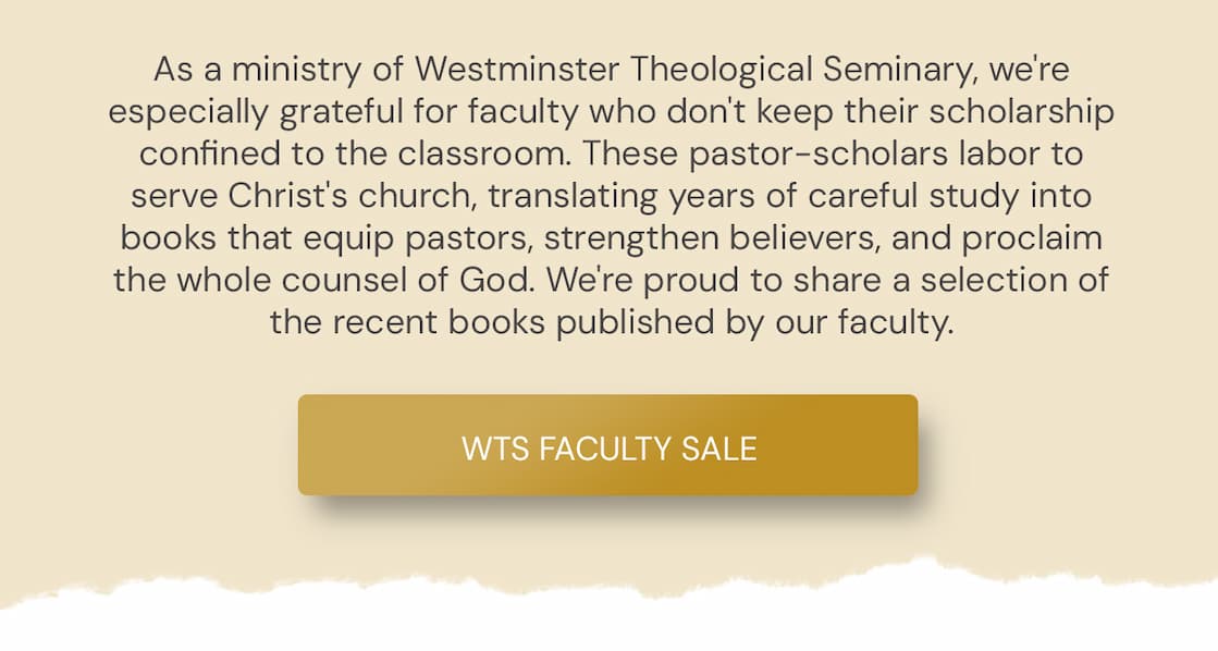 As a ministry of Westminster Theological Seminary, we're especially grateful for faculty who don't keep their scholarship confined to the classroom. These pastor-scholars labor to serve Christ's church, translating years of careful study into books that equip pastors, strengthen believers, and proclaim the whole counsel of God. We're proud to share their work with the global church.