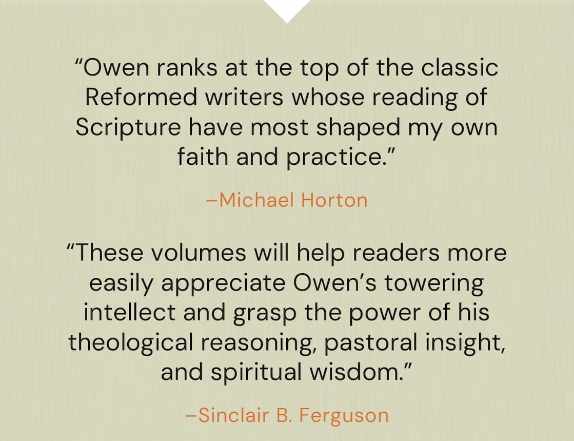 Released over a number of years, The Complete Works of John Owen will inspire a new generation of Bible readers and scholars to deeper faith.   Edited and Formatted for Modern Readers: Presents Owen's original work, newly typeset with outlines, text breaks, headings, and footnotes  Informative New Introductions: Provide historical, theological, and personal context  Supporting Resources Enhance Reading: Include extensive annotations with sources, definitions, and translations of ancient languages  Part of the Complete Works of John Owen Collection: Will release 40 hardcover volumes over a number of years  Perfect for Churches and Schools: Ideal for students, pastors, theologians, and those interested in the Puritans