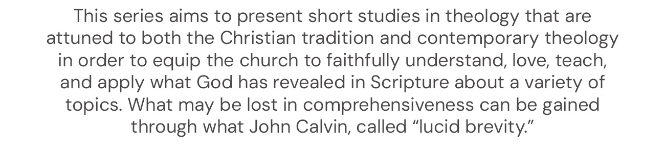 While the specific focus varies, each volume  Introduces the doctrine, Sets it in context, Develops it from Scripture, Draws the various threads together, and  Brings it to bear on the Christian life. It is our prayer, then, that this series will assist the church to delight in her triune God by thinking his thoughts—which he has graciously revealed in his written word, which testifies to his living Word, Jesus Christ—after him in the powerful working of his Spirit.   -Graham A. Cole and Oren R. Martin