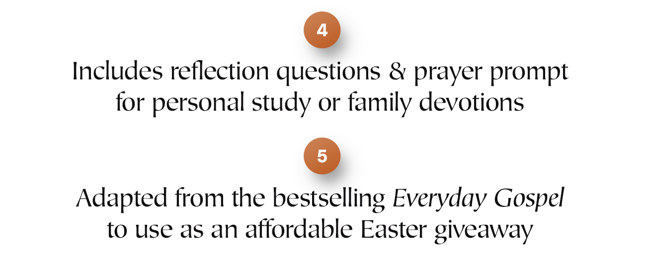 Celebrate Easter with 30 Devotions from Paul David Tripp That Connect Scripture to Everyday Life  While the life and death of Jesus are detailed in the four Gospels, the promise of salvation resounds throughout the Old and New Testaments. In this special Easter devotional, Paul David Tripp reflects on biblical events--from Genesis through Revelation--that tell of Christ's crucifixion and resurrection.  Adapted from Tripp's 365-day devotional, Everyday Gospel, this Easter edition features 30 selected entries to read up to Easter Sunday. With engaging questions for each day, it is ideal for personal study or family devotions as you celebrate the entire story of salvation and the resurrection of our Savior.