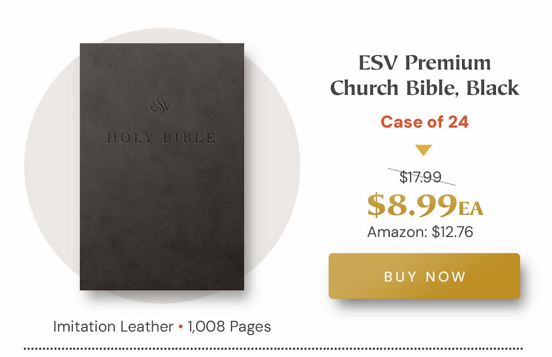 Churches want every person who walks through their doors to encounter God’s Word—but providing quality Bibles for worship services and outreach can quickly become expensive.  The ESV Church Bible offers a simple solution. Designed specifically for congregational use, it combines a durable cover with an affordable price, making it easy for churches to keep Bibles in the pews, welcome visitors with a thoughtful gift, or distribute Scripture widely in their community.  Equip your church with reliable, readable copies of God’s Word so that every service, every guest, and every ministry moment points people back to the Bible.