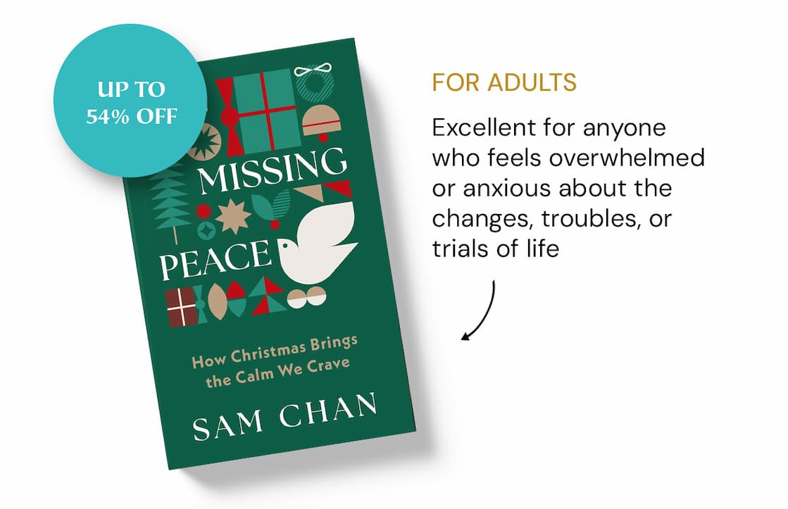 The Missing Peace - "Peace on earth" is a crucial part of the Christmas message and a reality we'd all love to experience. But when we look around or listen to the news, it seems like an empty promise. Our world is not at peace, and often our lives and relationships are not peaceful either. In this short, warm and down-to-earth book, author and evangelist Sam Chan considers the question of peace. Through relatable storytelling and engaging insights into the Christian faith and Christmas story, Chan shows us how peace is possible despite the harsh realities of life in this world. Give copies away at Christmas services and church events or to family and friends who aren't following Jesus. Christians will also enjoy this simple reminder that Jesus brings the peace we're all looking for.