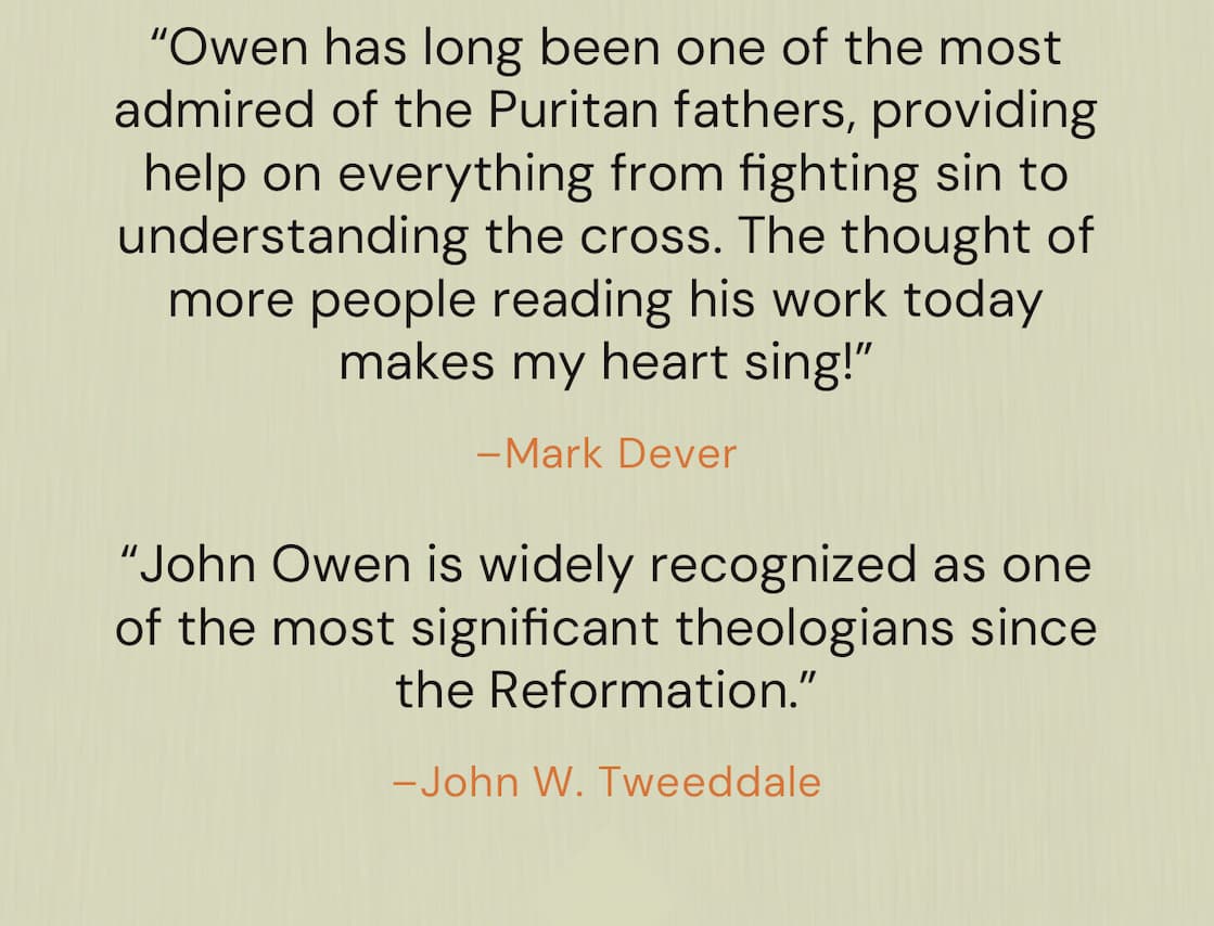 Released over a number of years, The Complete Works of John Owen will inspire a new generation of Bible readers and scholars to deeper faith.   Edited and Formatted for Modern Readers: Presents Owen's original work, newly typeset with outlines, text breaks, headings, and footnotes  Informative New Introductions: Provide historical, theological, and personal context  Supporting Resources Enhance Reading: Include extensive annotations with sources, definitions, and translations of ancient languages  Part of the Complete Works of John Owen Collection: Will release 40 hardcover volumes over a number of years  Perfect for Churches and Schools: Ideal for students, pastors, theologians, and those interested in the Puritans