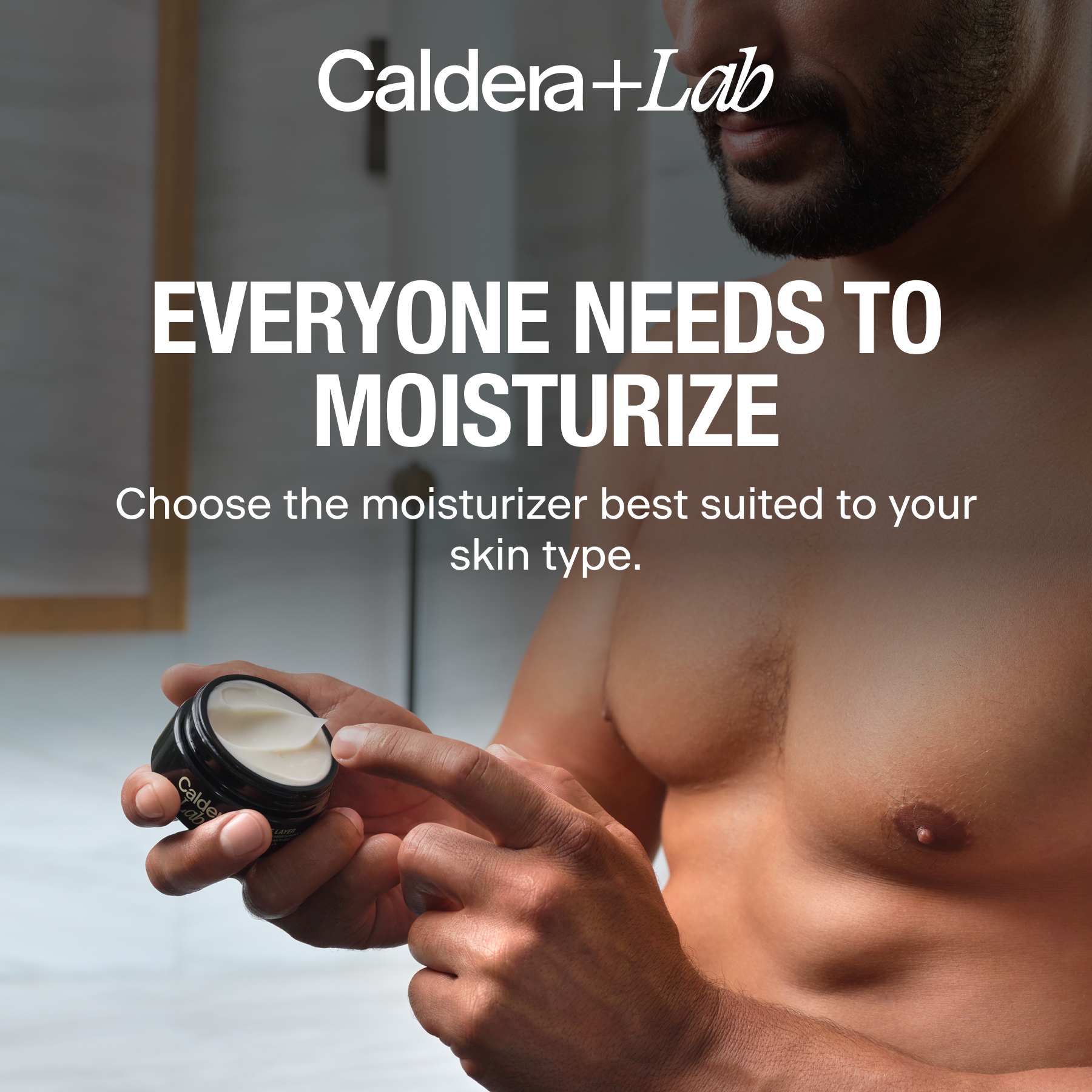 EVERYONE NEEDS TO MOISTURIZE | Choose the moisturizer best suited to your skin type.